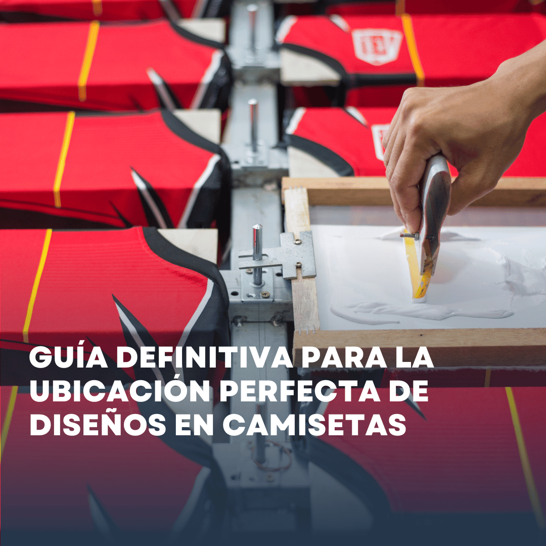 Guía definitiva para la ubicación perfecta de diseños en camisetas